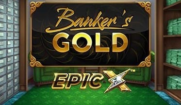Banker’s Gold Epic X